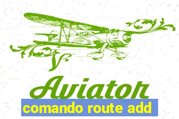 comando route add